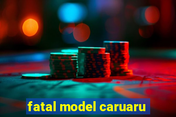 fatal model caruaru